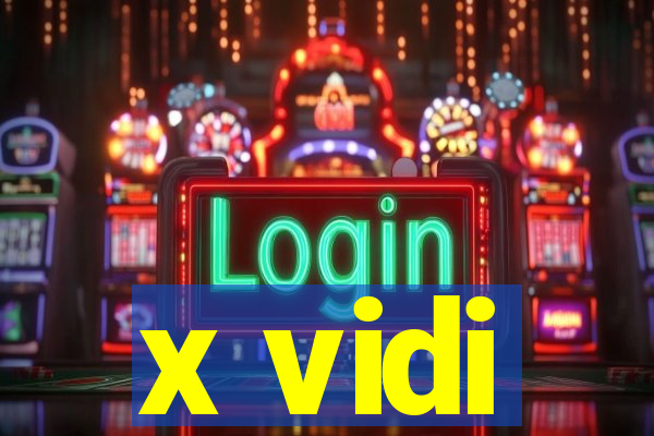 x vidi